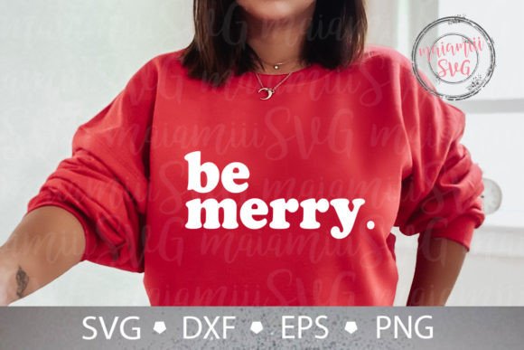 Be Merry Svg, Merry Christmas Svg for T-Shirt Designs
